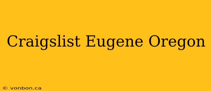 Craigslist Eugene Oregon