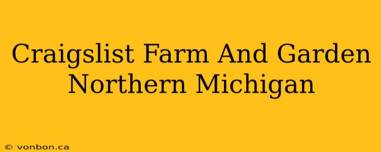 Craigslist Farm And Garden Northern Michigan