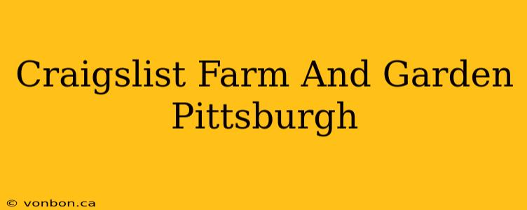 Craigslist Farm And Garden Pittsburgh