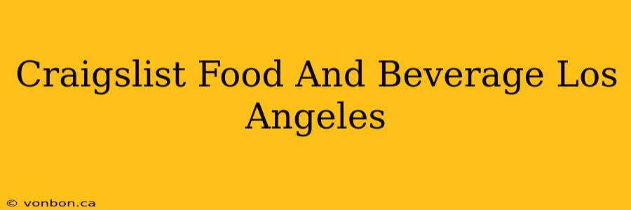 Craigslist Food And Beverage Los Angeles