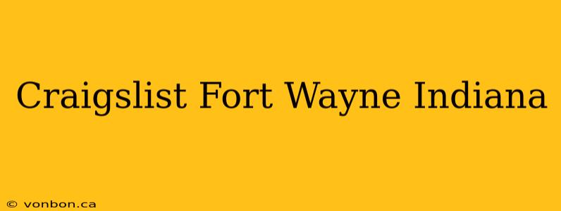 Craigslist Fort Wayne Indiana