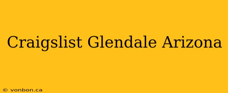 Craigslist Glendale Arizona