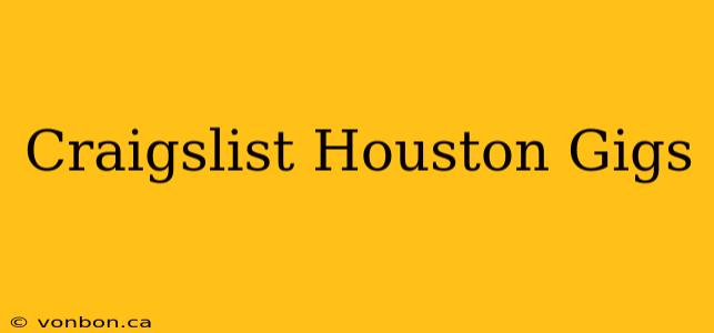 Craigslist Houston Gigs