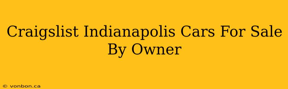 Craigslist Indianapolis Cars For Sale By Owner