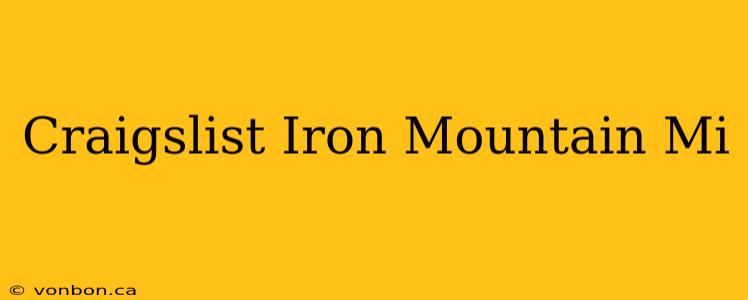 Craigslist Iron Mountain Mi