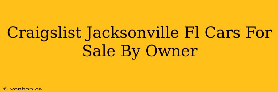 Craigslist Jacksonville Fl Cars For Sale By Owner