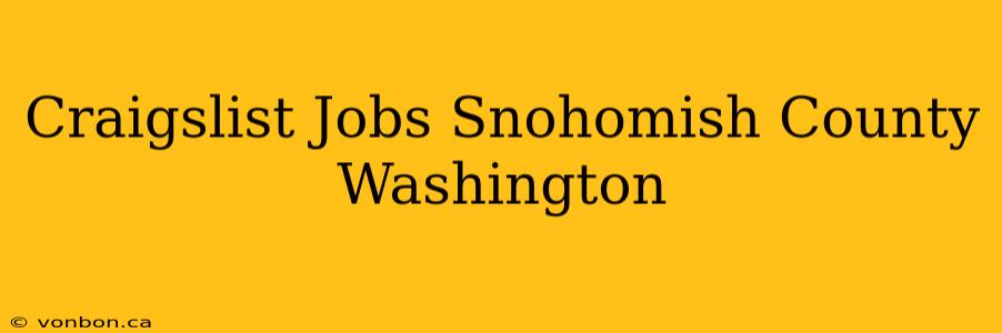 Craigslist Jobs Snohomish County Washington