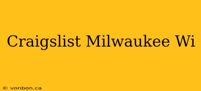 Craigslist Milwaukee Wi