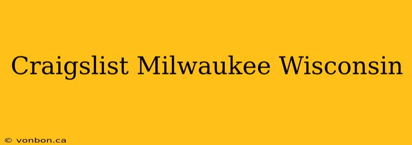 Craigslist Milwaukee Wisconsin