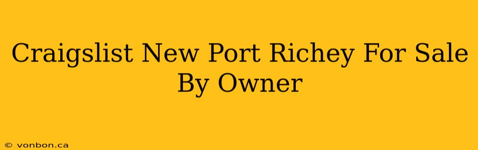 Craigslist New Port Richey For Sale By Owner