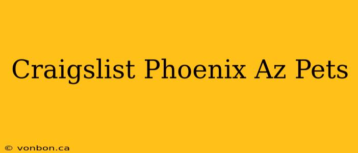 Craigslist Phoenix Az Pets