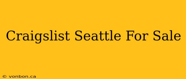 Craigslist Seattle For Sale