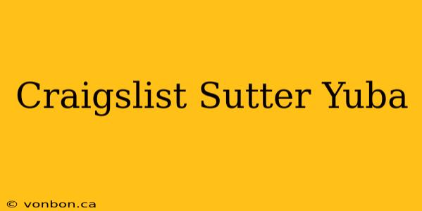 Craigslist Sutter Yuba