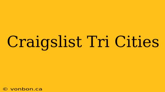 Craigslist Tri Cities