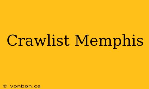 Crawlist Memphis