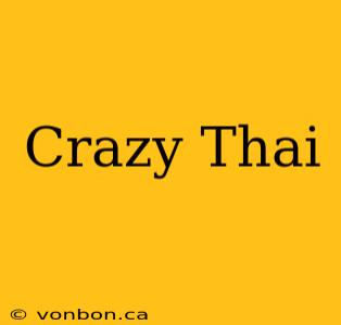 Crazy Thai