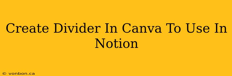 Create Divider In Canva To Use In Notion