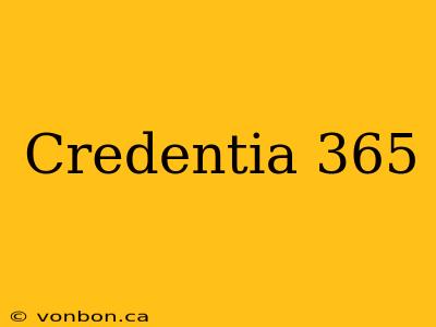 Credentia 365