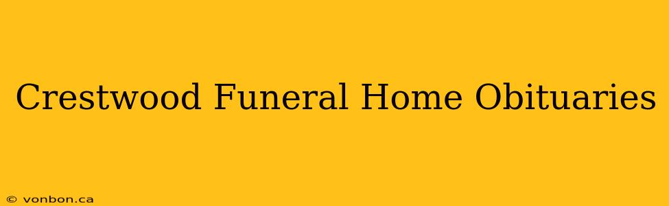 Crestwood Funeral Home Obituaries