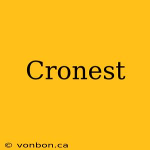 Cronest