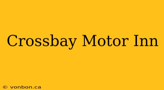 Crossbay Motor Inn