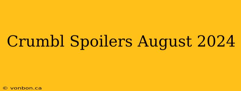 Crumbl Spoilers August 2024