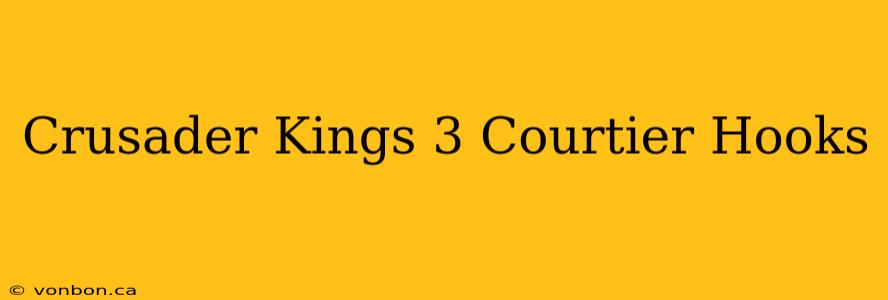 Crusader Kings 3 Courtier Hooks