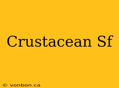 Crustacean Sf