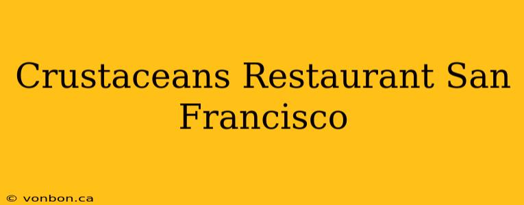 Crustaceans Restaurant San Francisco