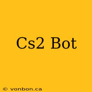 Cs2 Bot