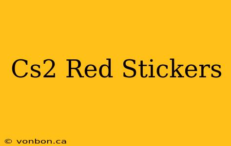 Cs2 Red Stickers