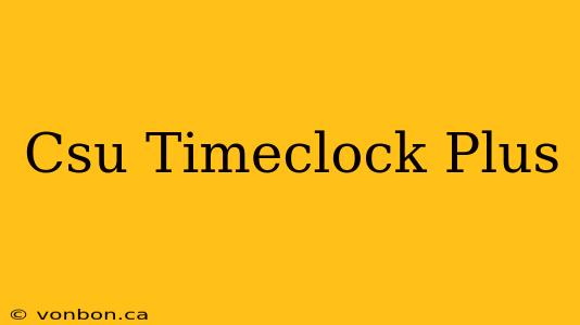 Csu Timeclock Plus