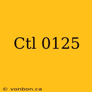 Ctl 0125