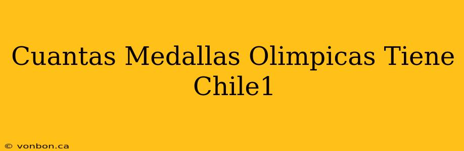 Cuantas Medallas Olimpicas Tiene Chile1