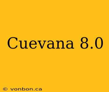 Cuevana 8.0