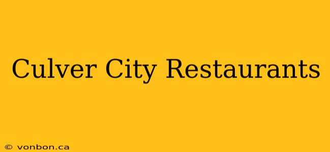 Culver City Restaurants