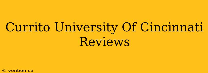 Currito University Of Cincinnati Reviews