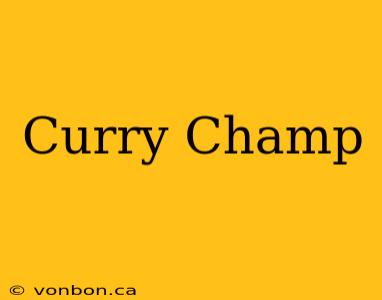 Curry Champ