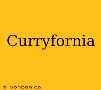 Curryfornia