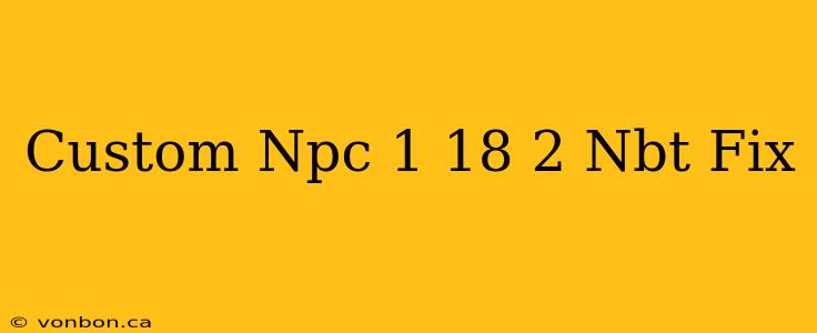 Custom Npc 1 18 2 Nbt Fix