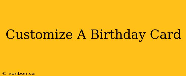 Customize A Birthday Card