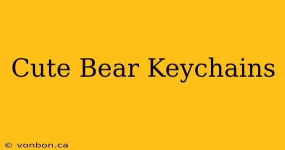 Cute Bear Keychains