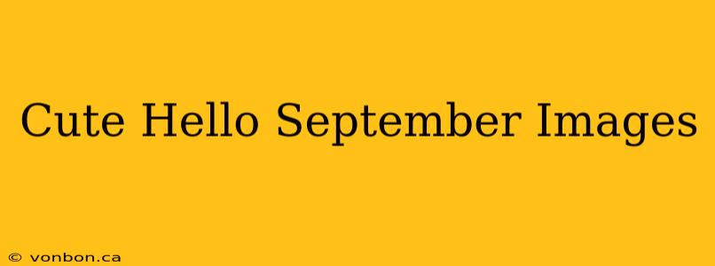 Cute Hello September Images