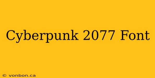 Cyberpunk 2077 Font