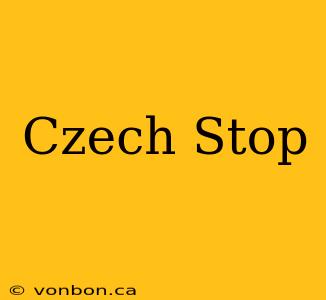 Czech Stop