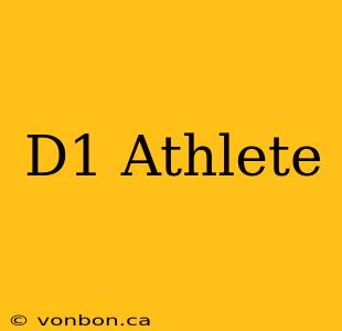 D1 Athlete