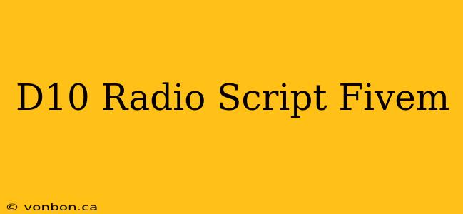 D10 Radio Script Fivem