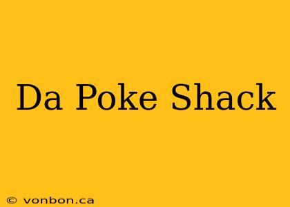 Da Poke Shack