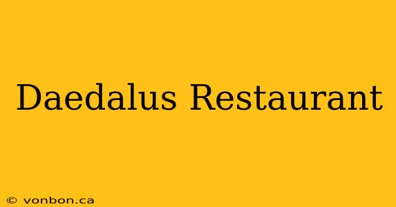 Daedalus Restaurant