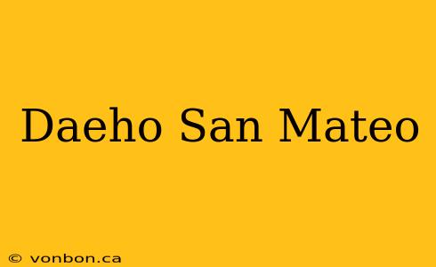 Daeho San Mateo